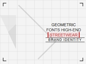 Geometric Fonts for High-End Streetwear Brand Identity