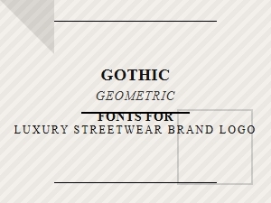 Gothic Geometric Fonts for Luxury Streetwear Branding