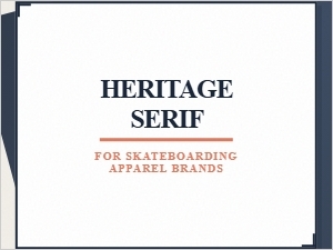 Legacy Serifs for Skateboard Heritage Brands