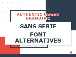 Authentic Urban Branding Sans Serif Alternatives
